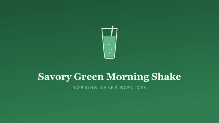 A tall glass of green shake on a deep-green panel, titled "Savory Green Morning Shake".